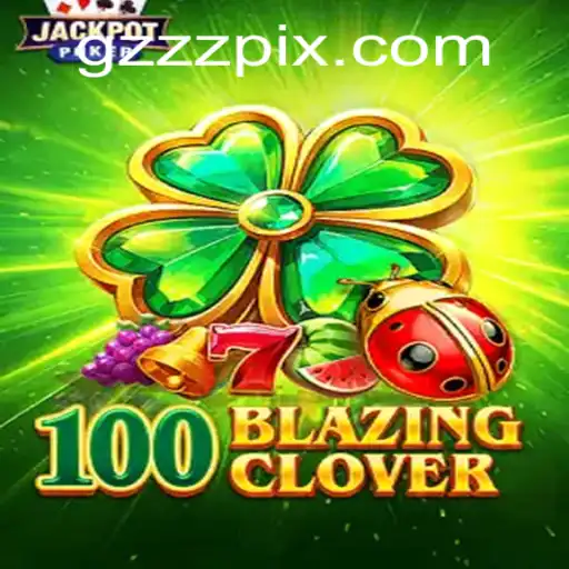 Exploring the Enchanting Universe of 100BlazingClover: A Dynamic Fusion of Adventure and Strategy